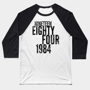 Nineteen Eighty Four Baseball T-Shirt